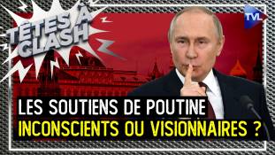 Têtes à Clash n°115 - Les soutiens de Poutine : inconscients ou visionnaires ?