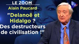 Zoom - Alain Paucard : "Delanoë et Hidalgo ? Des destructeurs de civilisation !"