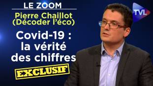 Zoom - Pierre Chaillot (Décoder l’éco) - Covid-19 : la vérité des chiffres