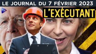 Macron ou la violence du Système - JT du mardi 7 février 2023