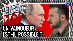 Têtes à Clash n°118 : Russie/Ukraine : un vainqueur est-il possible ?