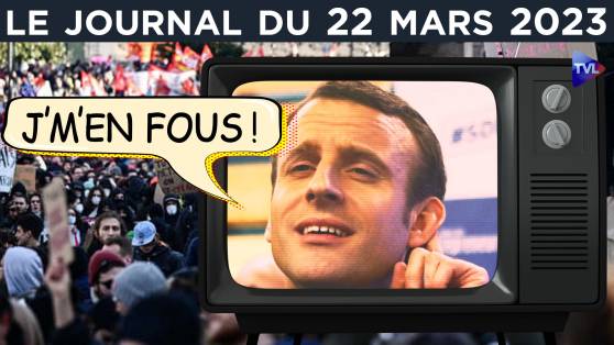 Macron : l’arrogance du mépris - JT du mercredi 22 mars 2023