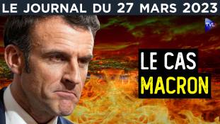 Macron : le chaos - JT du lundi 27 mars 2023