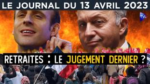 Retraites : l’avenir de la France entre les mains de Fabius et Macron ? - JT du jeudi 13 avril 2023