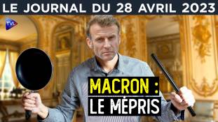 Macron : 100 jours de mépris - JT du vendredi 28 avril 2023