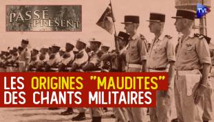 Le nouveau Passé-Présent : Les origines "maudites" des chants militaires