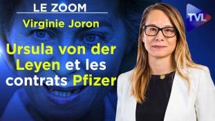 Zoom - Virginie Joron : Ursula von der Leyen et les contrats Pfizer, un scandale ?