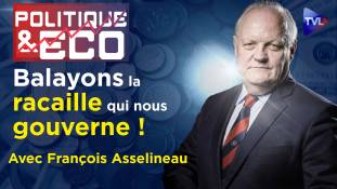 Politique & Eco n°389 avec François Asselineau (UPR) - E. Macron : une dictature sournoise
