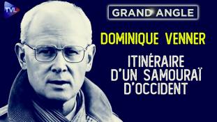 Grand Angle - Dominique Venner : Itinéraire d’un samouraï d’Occident (document TVL)