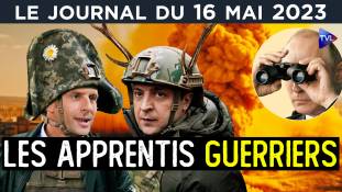 Ukraine : Qui veut la guerre mondiale ? - JT du mardi 16 mai 2023