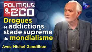Politique & Eco n°394 avec Michel Gandilhon - Drogues : labos et trafiquants partagent le magot