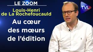 Zoom - Louis-Henri de La Rochefoucauld : Dans les arrière-cuisines de la presse et de l’édition