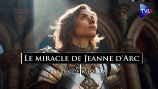 Terres de Mission n°339 : Le miracle de Jeanne d'Arc