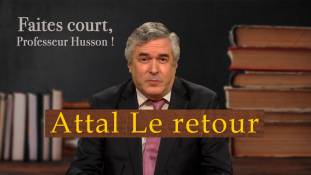 Faites court, professeur Husson - Attal Le retour