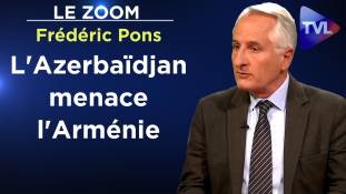 Zoom - Frédéric Pons : Pétrole, gaz : comment l'UE a condamné l'Arménie