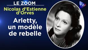 Zoom - Nicolas d’Estienne d’Orves : Arletty, un cœur libre, un esprit libre