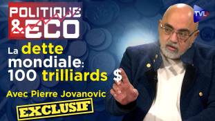 Politique & Eco n°419 avec Pierre Jovanovic - Le monde occidental est au bord de la banqueroute