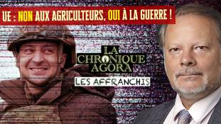 Les Affranchis - Philippe Béchade - l'Union Européenne dit non aux Agriculteurs et oui à la Guerre !