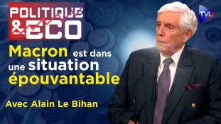 Politique & Eco n°422 avec Alain Le Bihan - Macron a liquidé la France : demain la révolution ?