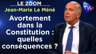Zoom - Jean-Marie Le Méné - Avortement dans la Constitution : quelles conséquences ?