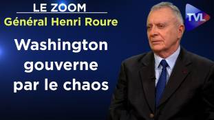 Zoom - Général Henri Roure : Les États-Unis ont ravagé l’Occident
