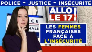 Allo le 17 ! : Les femmes françaises face à l’insécurité