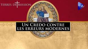 Terres de Mission n°360 : Un Credo contre les erreurs modernes par Mgr Schneider