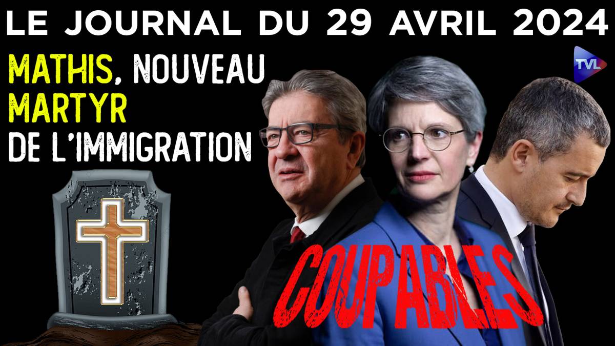 Mathis, un nouveau crime de l’immigration - JT du lundi 29 avril 2024 ...
