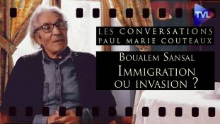 Les Conversations de Paul-Marie Coûteaux avec Boualem Sansal : "Vous parlez d’immigration, mais c’est une invasion !"