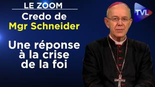 Zoom - Credo de Mgr Schneider : Une réponse à la crise de la foi