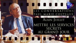 Les Conversations de Paul-Marie Coûteaux avec Alain Juillet - Les services secrets au grand jour