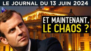 Macron, et maintenant le déluge ! - JT du jeudi 13 juin 2024