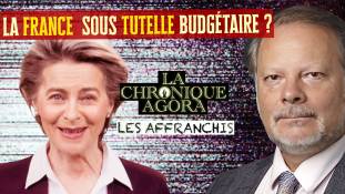 Les Affranchis - Philippe Béchade - La France bientôt mise sous tutelle budgétaire de l’UE ?