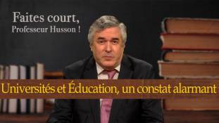 Faites court, professeur Husson - Universités et Éducation en France, un constat alarmant