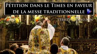 Terres de Mission n°373 - Pétition dans le Times en faveur de la messe traditionnelle