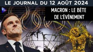 MACRON : LE BÊTE DE  L'ÉVÈNEMENT - JT DU LUNDI 12/08/2024