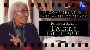 Les Conversations de Paul-Marie Coûteaux avec Boualem Sansal : L'Algérie est détruite (2ème partie)