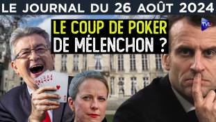 Macron - Mélenchon : poker menteur en République - JT du lundi 26 août 2024