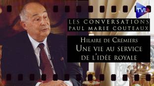 Les Conversations de Paul-Marie Coûteaux n°50 - Hilaire de Crémiers, une vie au service de l’idée royale