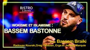 Bistro Libertés - Wokisme et islamisme : Bassem bastonne