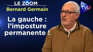 Zoom - Bernard Germain - Mon combat : démasquer l’idéologie de gauche !