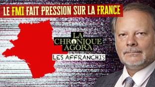 Les Affranchis - Philippe Béchade - Comme en 2010 avec la Grèce : Le FMI Fait Pression sur la France