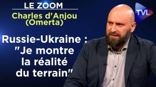 Zoom - Charles d'Anjou (Omerta) : Pourquoi, journaliste, je suis interdit en Ukraine ?