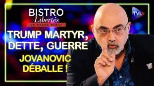 Bistro Libertés - Les révélations de Jovanovic sur Trump, la dette et la guerre