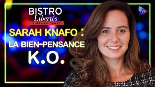 Bistro Libertés - Sarah Knafo : la bien-pensance K.O.