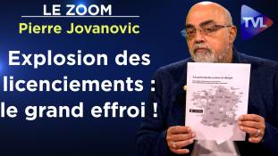 Zoom - Pierre Jovanovic : L’explosion des licenciements annonce la grande tempête !