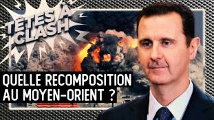 Têtes à Clash - Chute d'Assad en Syrie : quelle recomposition du Moyen-Orient ?