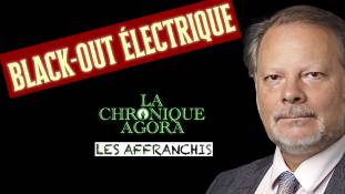 Les Affranchis - Philippe Béchade - Après le black-out politique, le black-out électrique