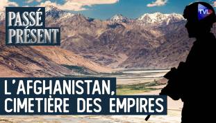 Le Nouveau Passé-Présent avec Antoine de Lacoste - L'Afghanistan, impossible à conquérir ?