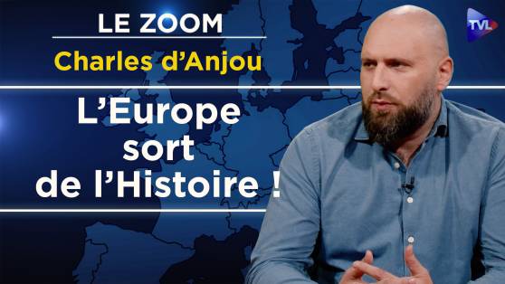 Zoom - Charles d’Anjou - Trump-Poutine : A l’assaut de l’Europe !